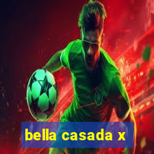 bella casada x